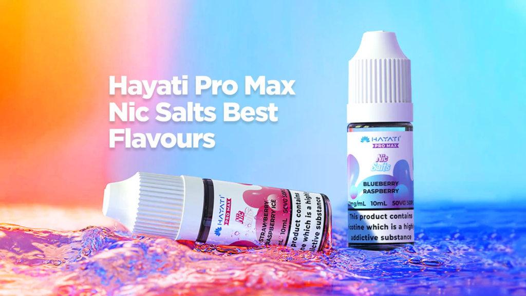 Hayati Pro Max Nic Salts Flavours