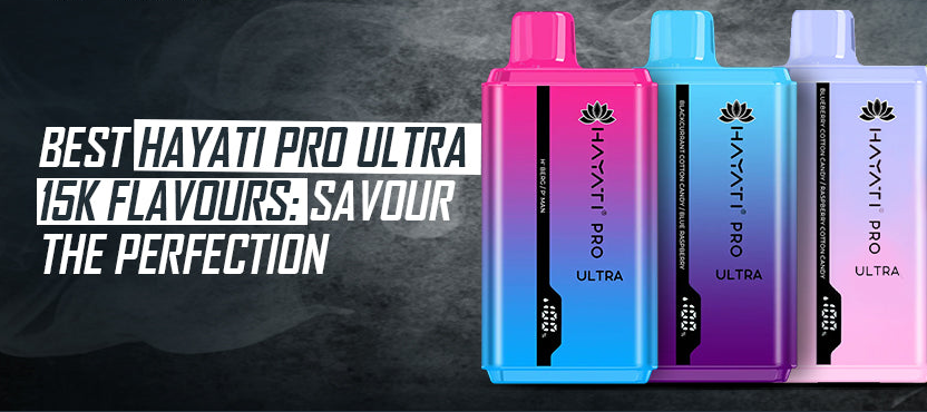 Hayati Pro Ultra 15000 Flavours